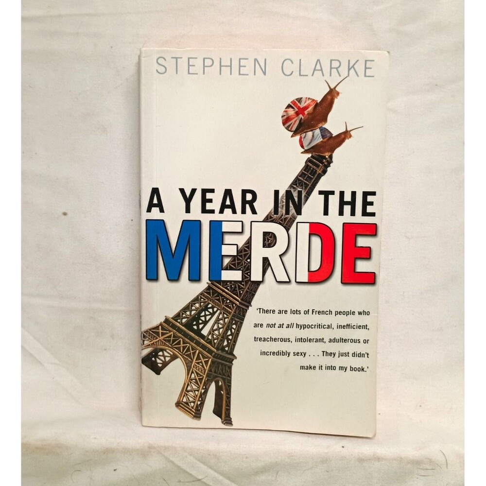 A Year in the Merde Stephen Clarke 2004 Bantam Press UK Paperback France Humor